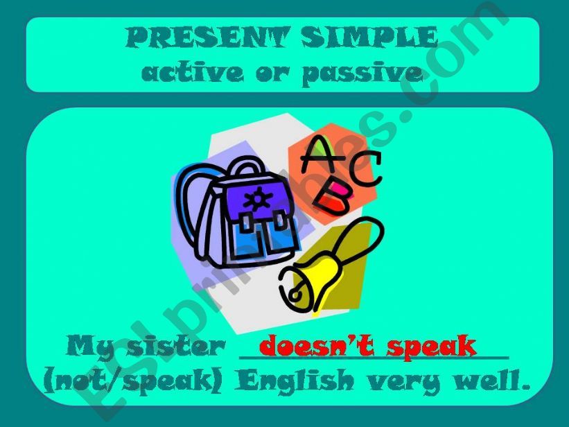 ACTIVE OR PASSIVE - present simple