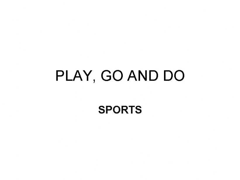 PLAY, GO AND DO PLUS SPORTS powerpoint