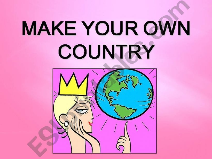 Make Your Own Country pt 1 of 2