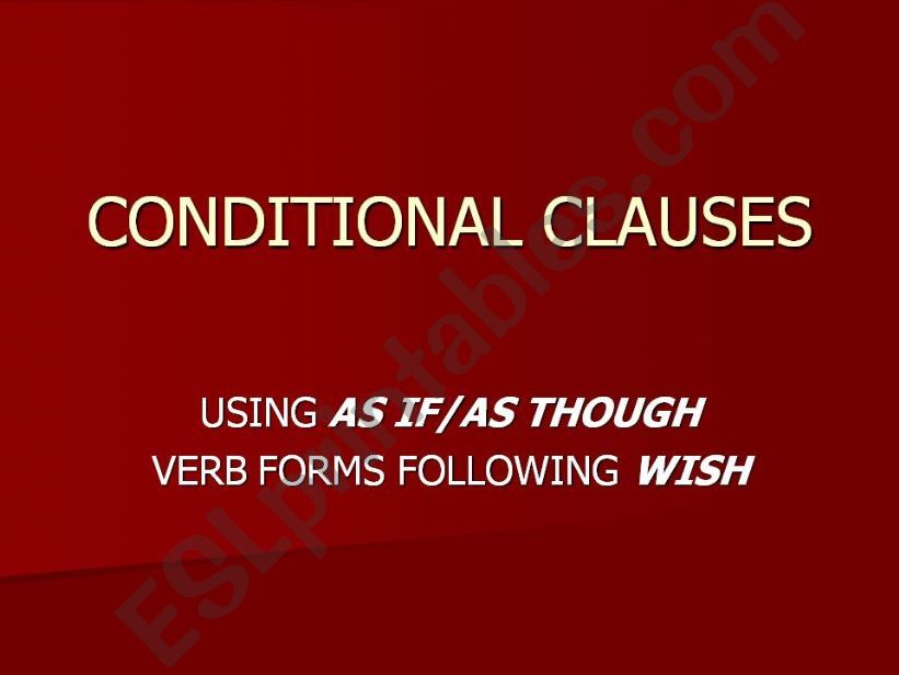 conditionals as if as though, wish
