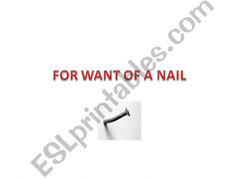 FOR WANT OF A NAIL powerpoint