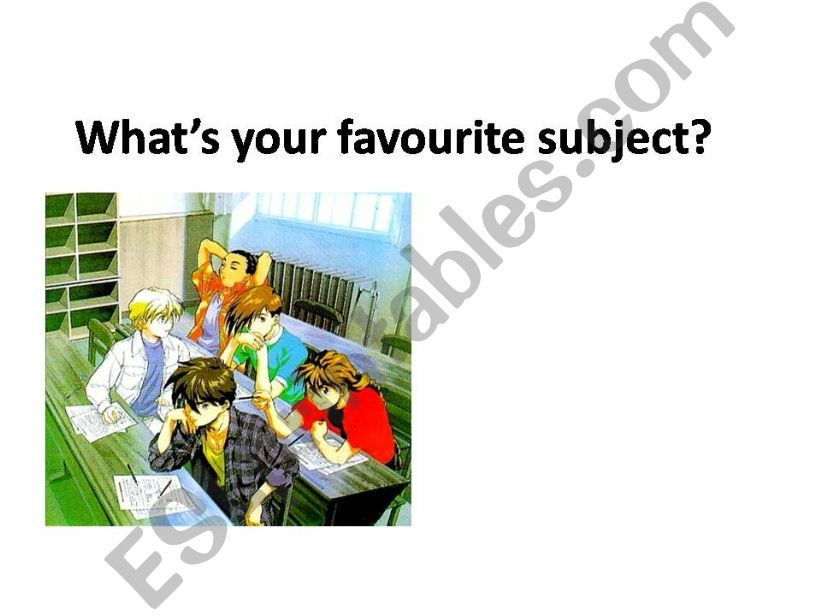 Whats your favourite subject?