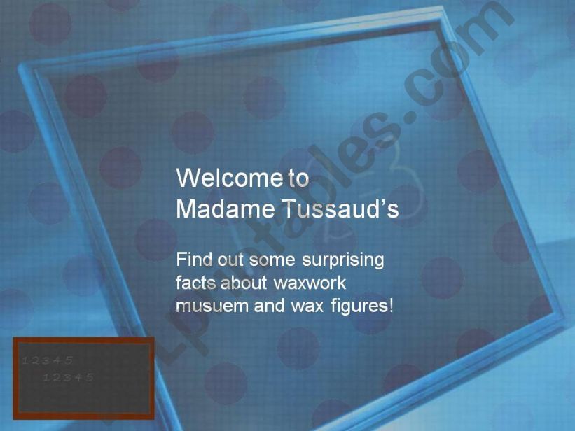 Welcome to Madame Tussauds  powerpoint