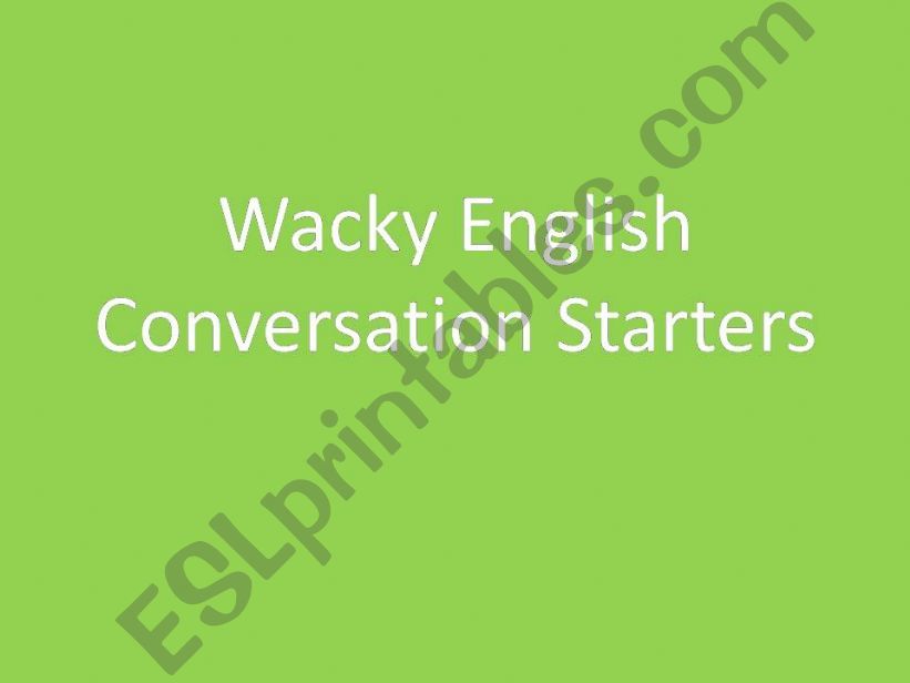 Wacky English Conversation Starters