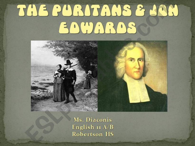 The Puritans & Jon Edwards: Background Information
