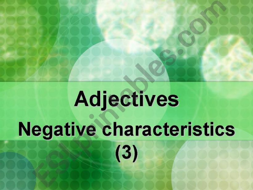 Adjective Flashcards. Negative personality Characteristics