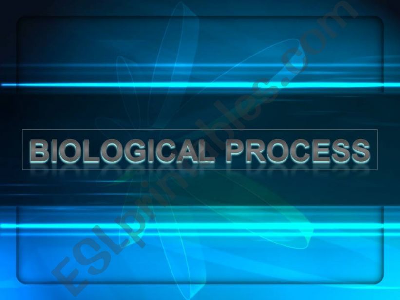 BIOLOGICAL PROCESS powerpoint