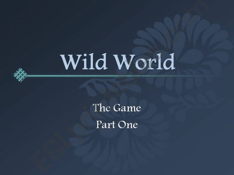 Wild World The Game, Part One powerpoint
