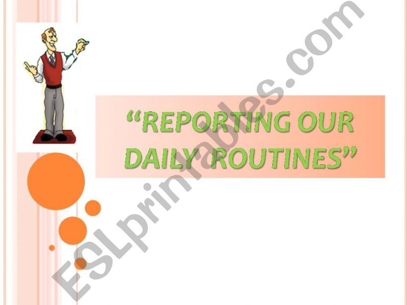REPORTING OUR DAILY ROUTINES  powerpoint
