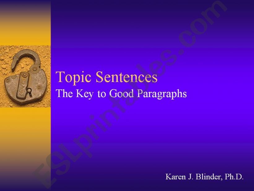 Topic Sentences - The Key to Good Paragraphs