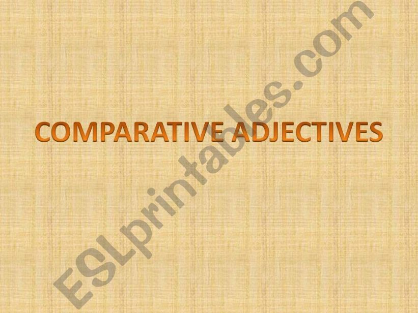 COMPARATIVE ADJECTIVES powerpoint