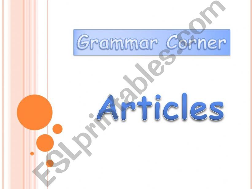 Grammar :  Articles (Explanation)