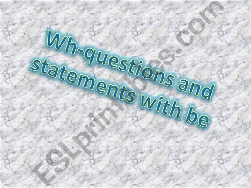 Wh-questions and statements with be