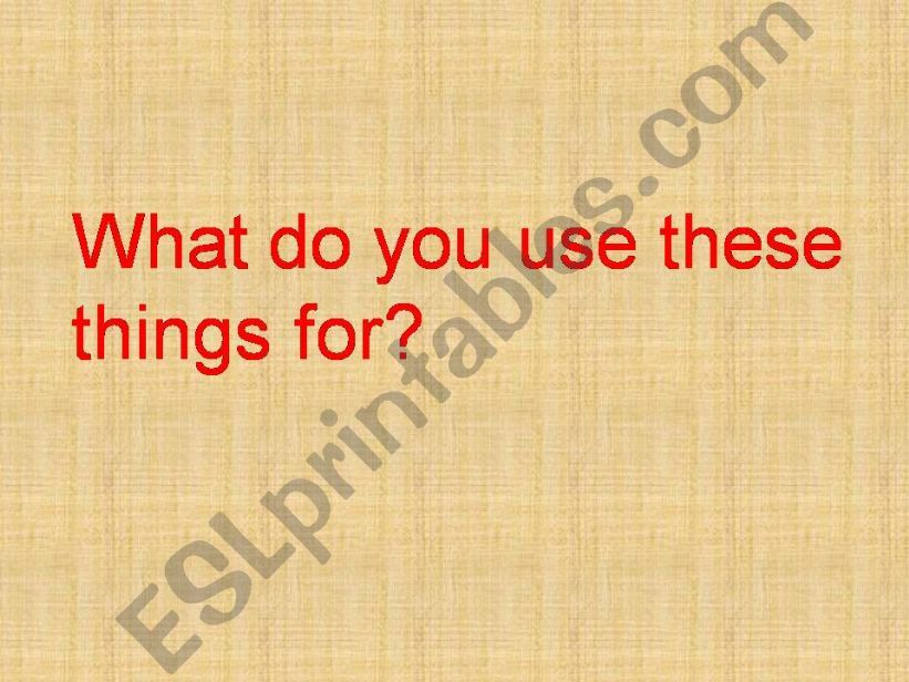 what do use these things for? powerpoint