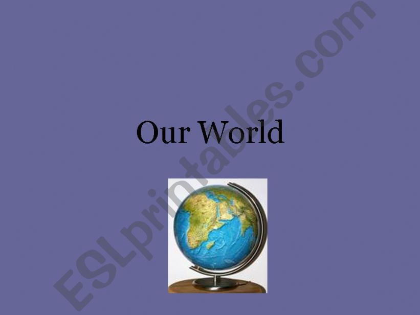 Our World powerpoint