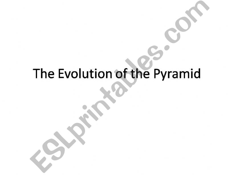 The Evolution of the Pyramid powerpoint