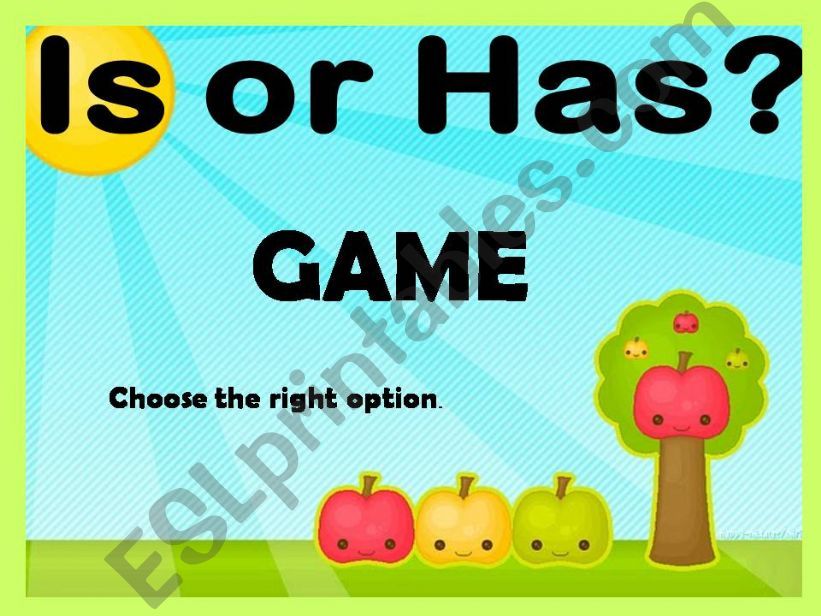 IS or HAS? - GAME powerpoint