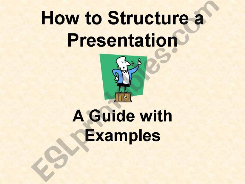 How to Structure a Presentation: A Guide with Examples