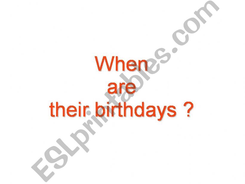 When is her/his birthday? powerpoint
