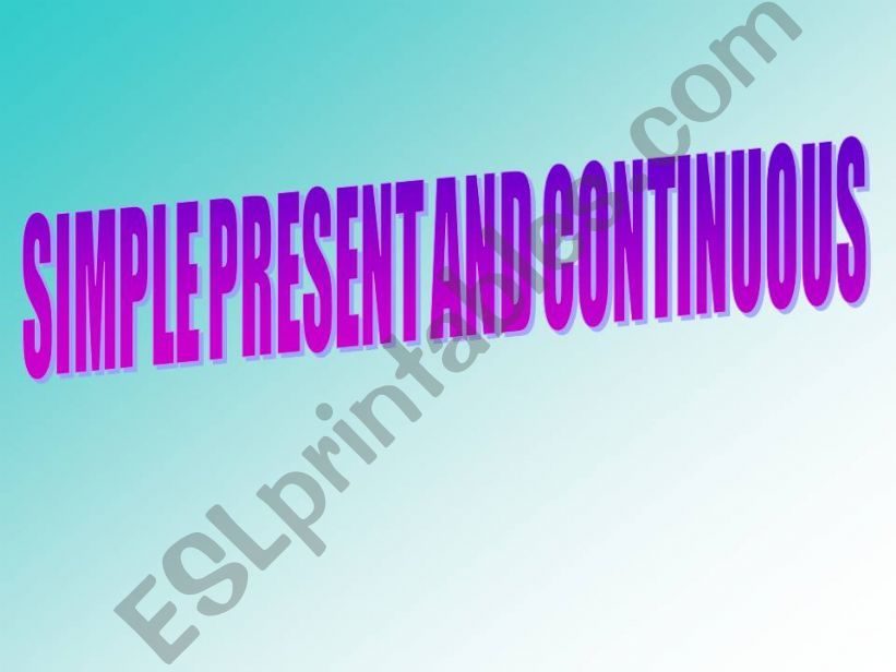 GRAMMAR SIMPLE PRESENT AND CONTIN.