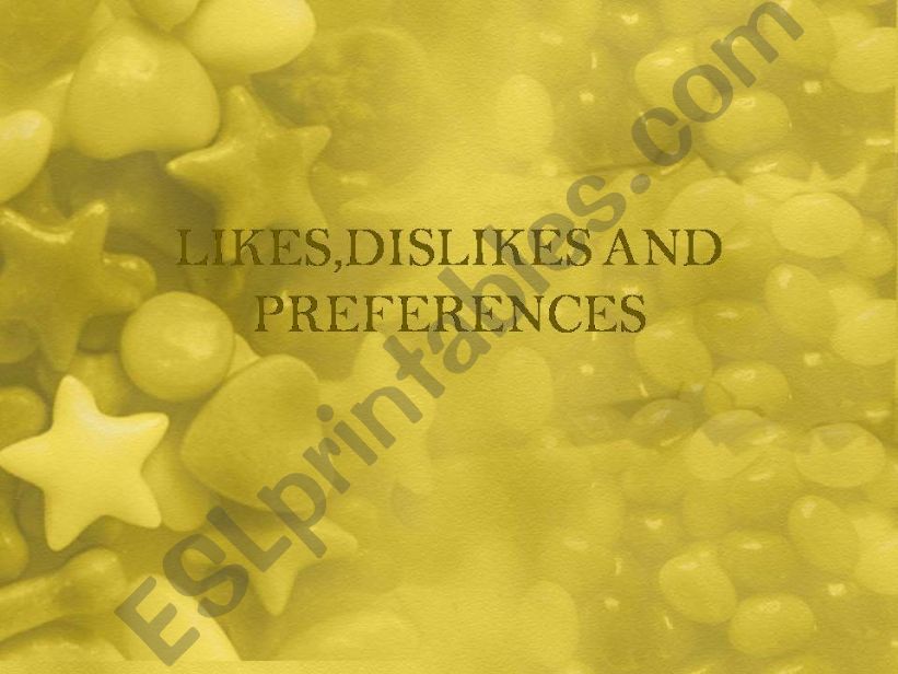 likes dislikes and preferences