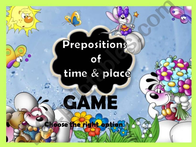 PREPOSITIONS OF TIME & PLACE - GAME