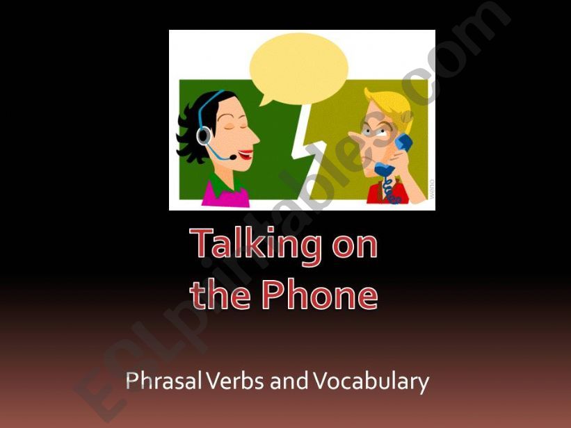 Talking on the Phone: Phrasal Verbs and Vocabulary