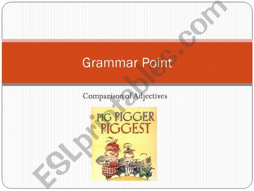 Three Little Pigs - Grammar Point Comparison of Adjectives)