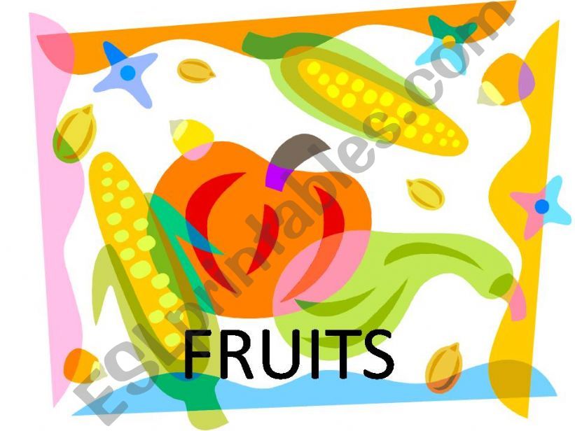 Powerpoint to teach fruits and flowers.