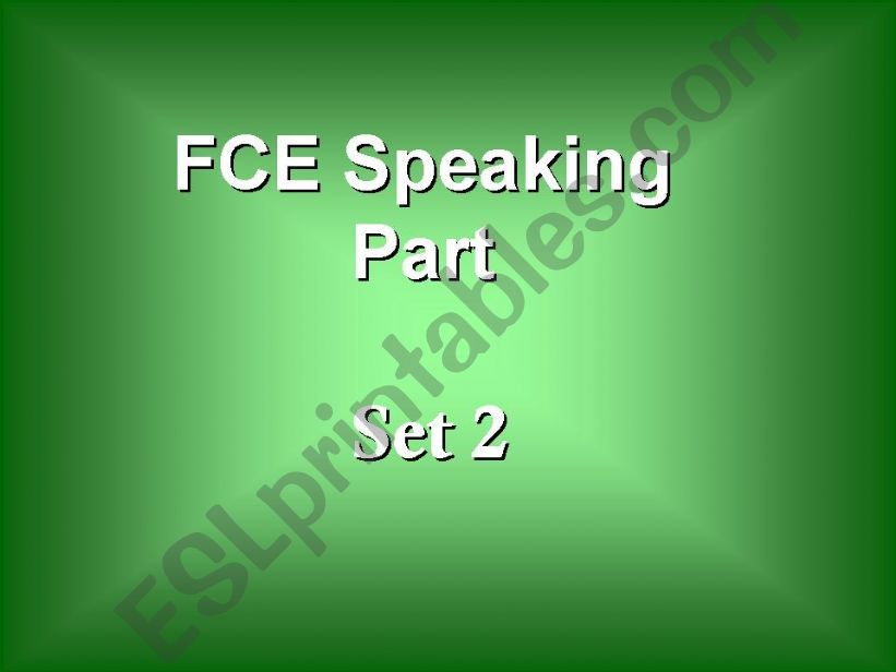 FCE Speaking Task - Set 2 powerpoint