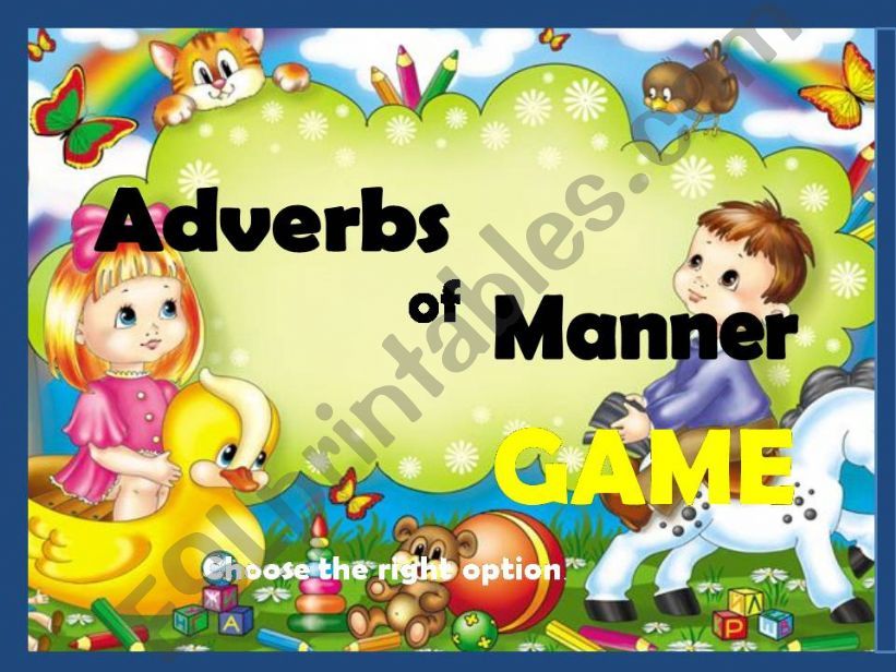 ADVERBS OF MANNER - GAME powerpoint