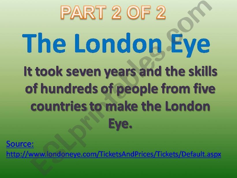 COUNTRIES - THE LONDON EYE Part 2 of 2 - A detailed history of this amazing architectural project in London through pictures + grammar notes to the teachers