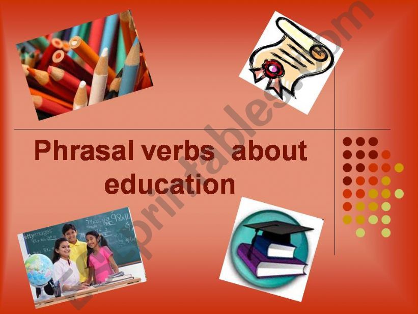 Phrasal verbs about education powerpoint