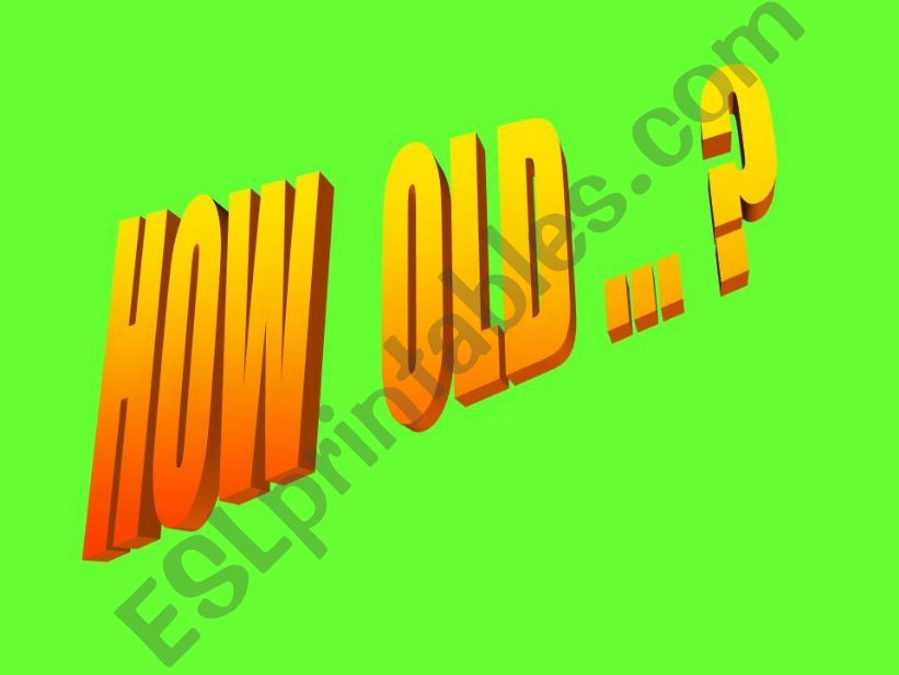 how old...? powerpoint