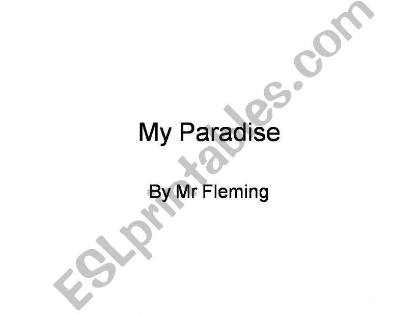 DESCRIBING PLACES - My paradise