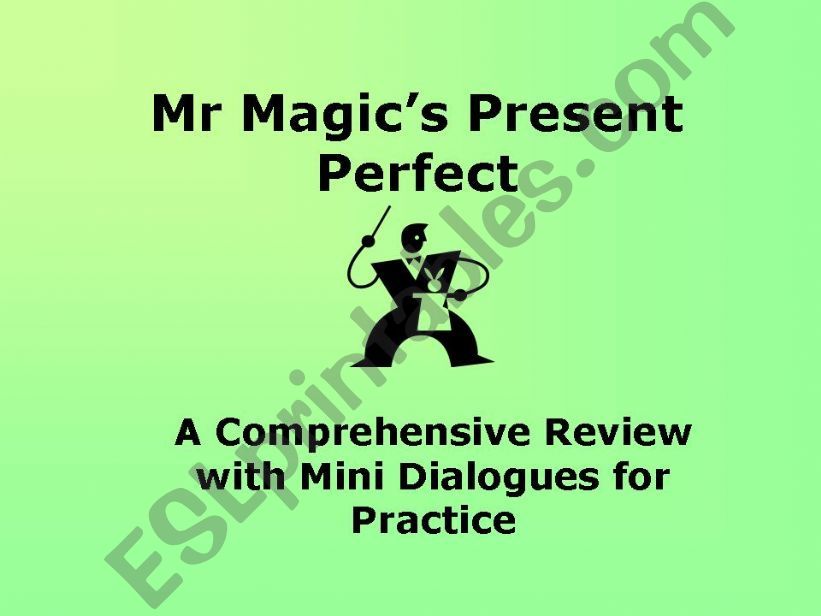 Mr Magics Present Perfect: Review and Dialogues