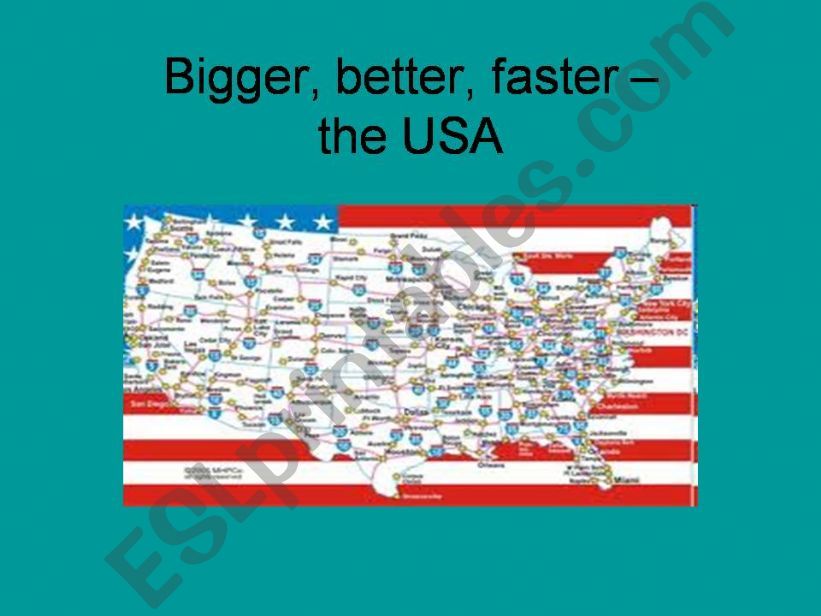 Bigger, better, faster-the USA
