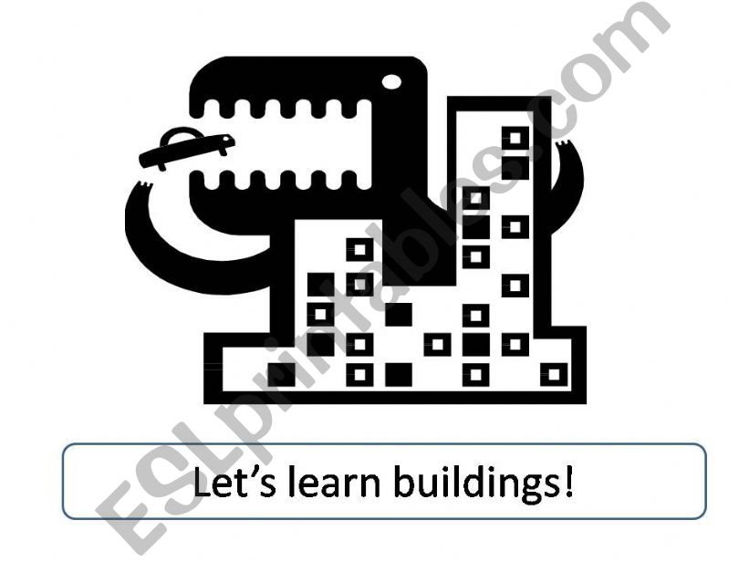 Learn about buildings. powerpoint