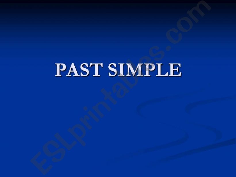 Past Simple - the form and usage