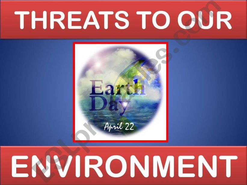 ENVIRONMENTAL THREATS - an animated PPT