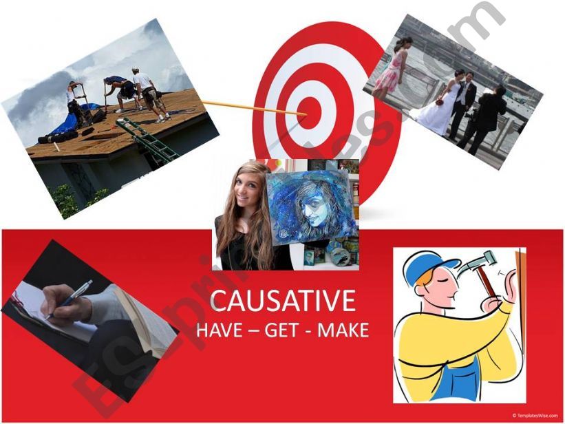 CAUSATIVES (HAVE SOMETHING DONE)