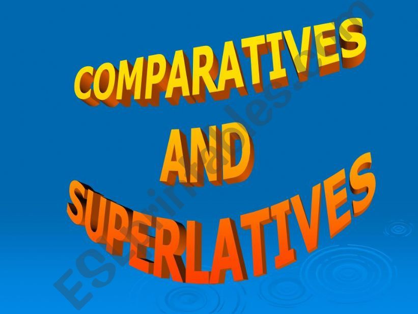 Comparatives and superlatives powerpoint