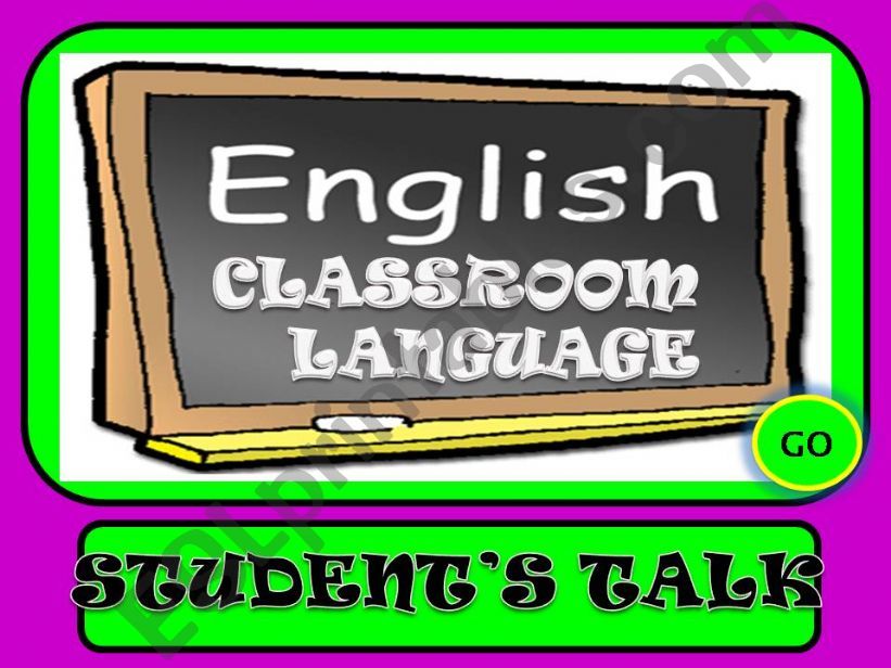 CLASSROOM LANGUAGE - STUDENTS TALK - A MC GAME