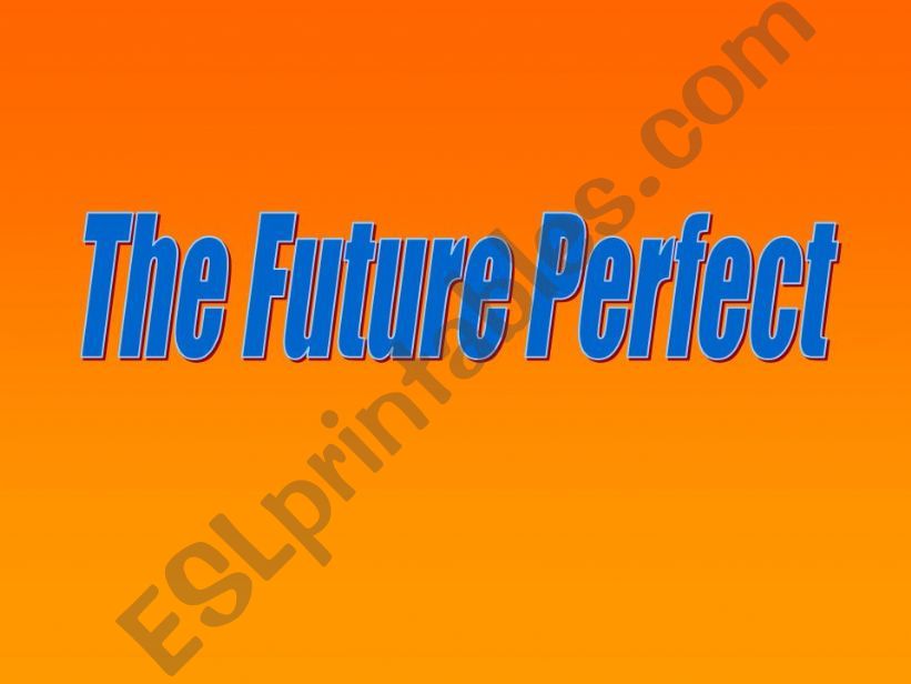 The Future Perfect powerpoint