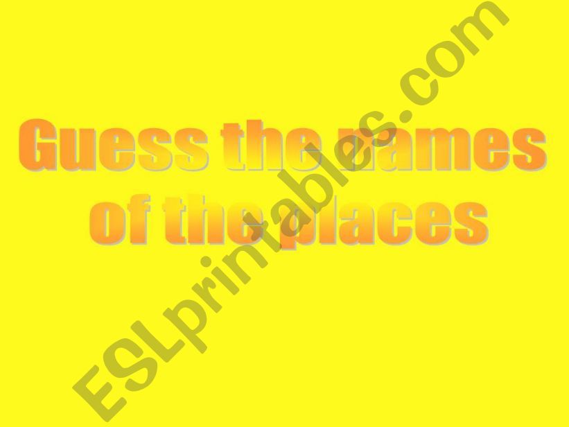 Guessing the places powerpoint