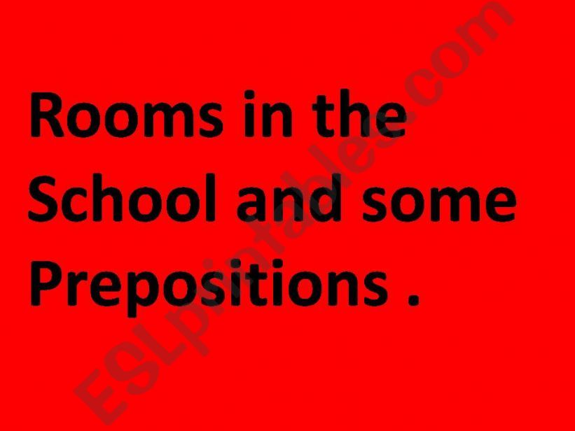 rooms in the school and some prepositions