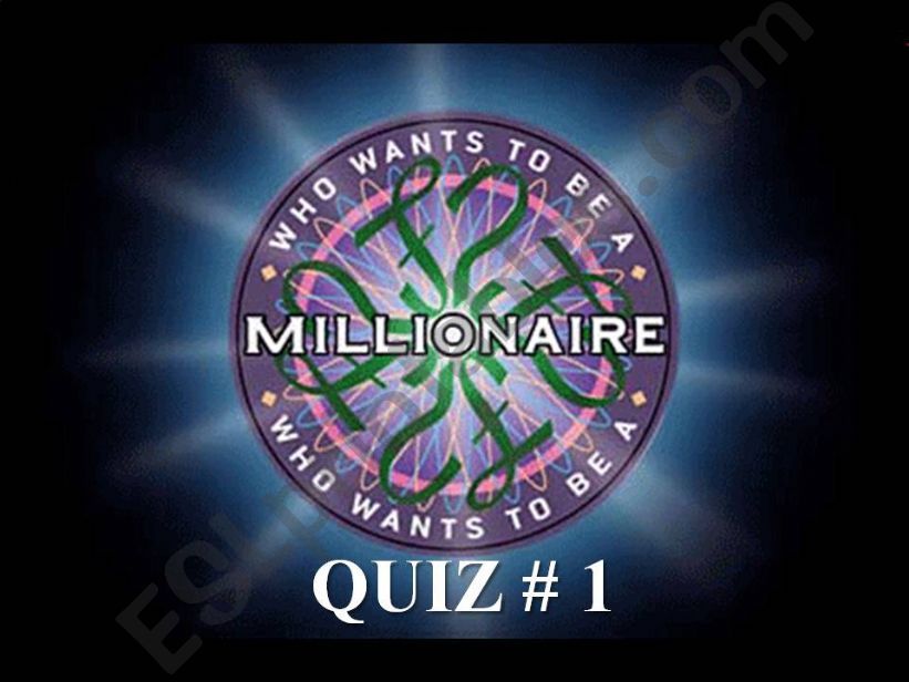 Who wants to be a millionaire - Quiz # 1