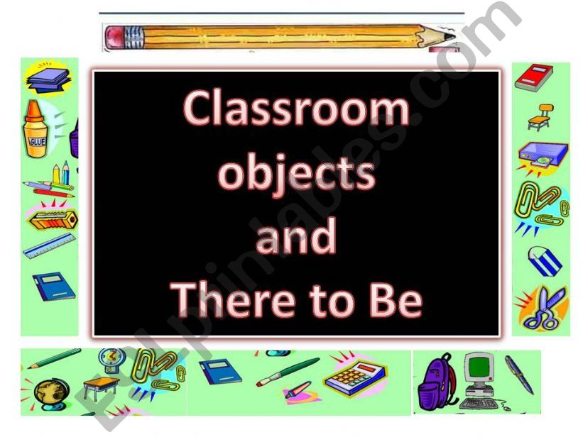 classroom objects and there to be