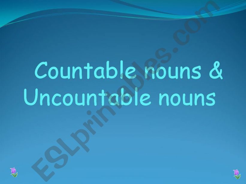 Countable and Unclountable Nouns