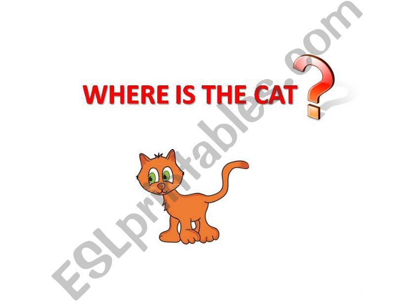 Where is the Cat? - prepositions of place